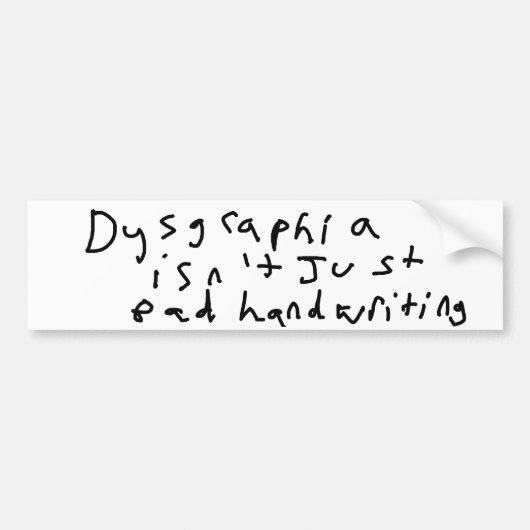 Autocollant De Voiture Dysgraphia n'est pas simplement mauvaise écriture (Devant)
