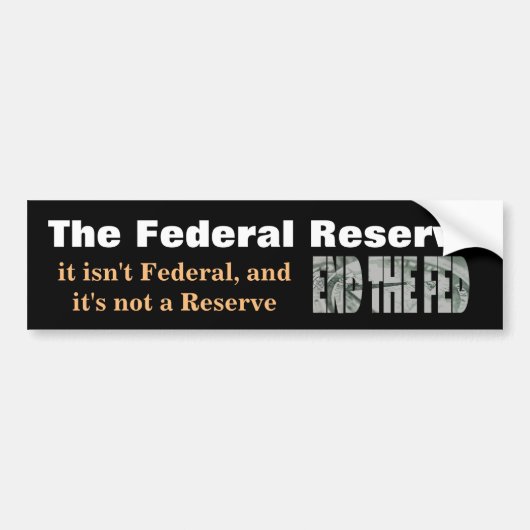 Autocollant De Voiture End The Fed Bumper Sticker (Devant)