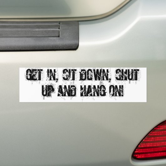 Autocollant De Voiture entrez, asseyez-vous, tais-toi et accrochez dessus (En voiture)