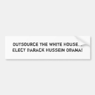 Autocollant De Voiture Externalisez la Maison Blanche… élisent Barack