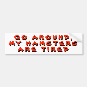 Autocollant De Voiture Faire le tour, mes hamsters sont fatigués rED