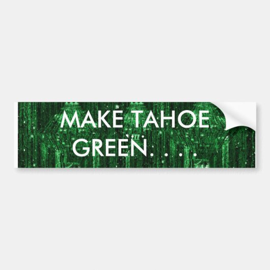 AUTOCOLLANT DE VOITURE FAITES LE VERT II DE TAHOE (Devant)