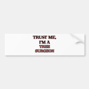 Autocollant De Voiture Faites-moi confiance je suis UN CHIRURGIEN d'ARBRE