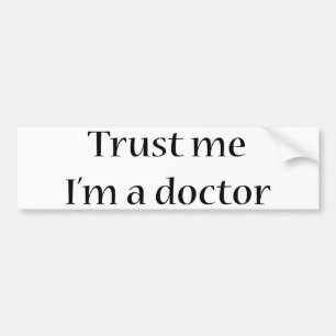 Autocollant De Voiture Faites-moi confiance je suis un docteur