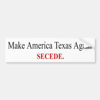 Autocollant De Voiture Faites revenir l'Amérique du Texas - Secede - Stic