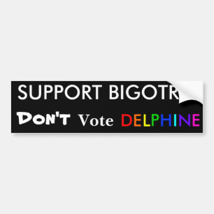 Autocollant De Voiture Fanatisme de soutien ! Ne votez pas Delphine