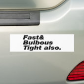 Autocollant De Voiture Fast & Bulbous Tight aussi. (En voiture)