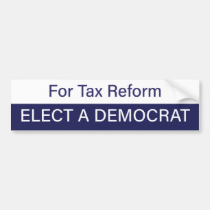 Autocollant De Voiture For Tax Reform; Elect a Democrat