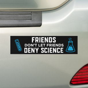 Autocollant De Voiture Friends Don't Let Friends Deny Science