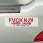 AUTOCOLLANT DE VOITURE FVCK NO! NEVER AGAIN - WE WILL NOT COMPLY (En voiture)