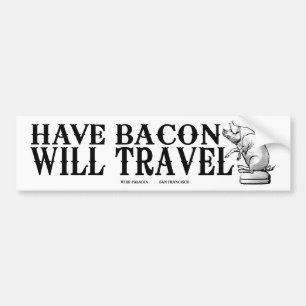 Autocollant De Voiture Have Bacon Will Travel