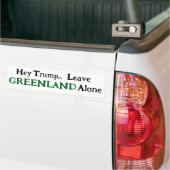 Autocollant De Voiture Hey Trump, Leave Greenland  Alone  (Sur camion)