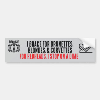 Autocollant De Voiture I Brake For Brunettes bumper sticker