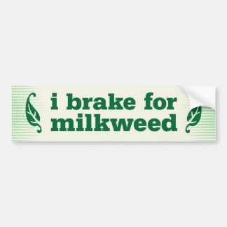 Autocollant De Voiture I brake for milkweed