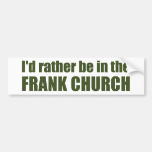 Autocollant De Voiture I'd Rather Be In The Frank Church