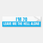 Autocollant De Voiture I'm 70 Leave me the Hell alone, Funny (Devant)