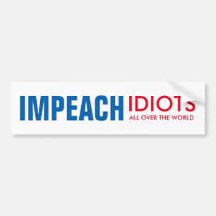 Autocollant De Voiture Impeach Idiots : partout dans le monde!