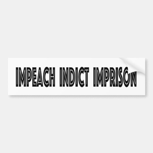 AUTOCOLLANT DE VOITURE IMPEACH INDICT IMPRISON (Devant)