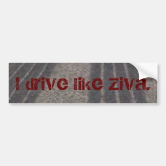 Autocollant De Voiture Je conduis comme Ziva.