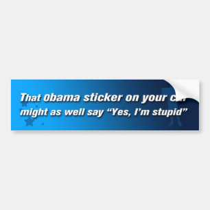 Autocollant De Voiture Je des ouis d'Anti-Obama suis stupide
