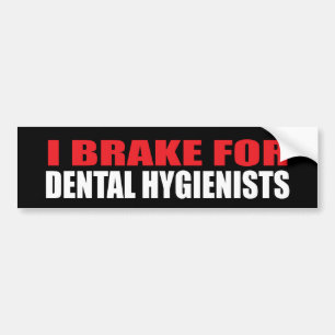 Autocollant De Voiture Je freine pour des hygiénistes dentaires