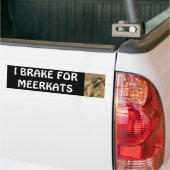 AUTOCOLLANT DE VOITURE JE FREINE POUR MEERKATS (Sur camion)