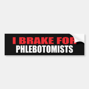 Autocollant De Voiture Je freine pour Phlebotomists