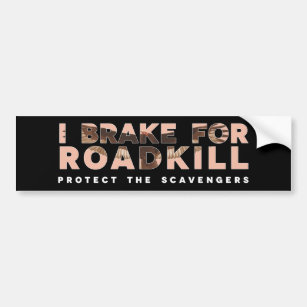 Autocollant De Voiture Je freine pour Roadkill (Arrière - plan foncé)