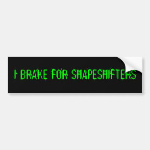 AUTOCOLLANT DE VOITURE JE FREINE POUR SHAPESHIFTERS
