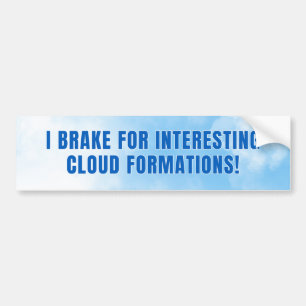 AUTOCOLLANT DE VOITURE JE FREINS POUR LES FORMATIONS DE NUAGES INTÉRESSAN