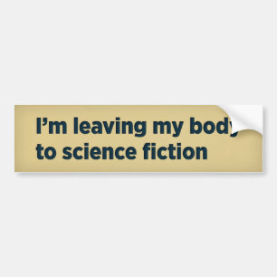 Autocollant De Voiture Je laisse mon corps à la science-fiction