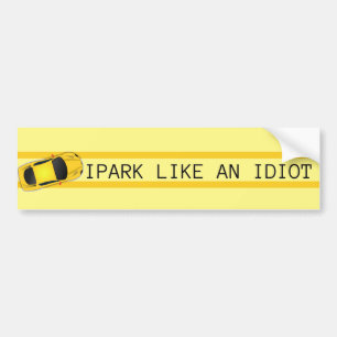 Autocollant De Voiture Je me gare comme un idiot