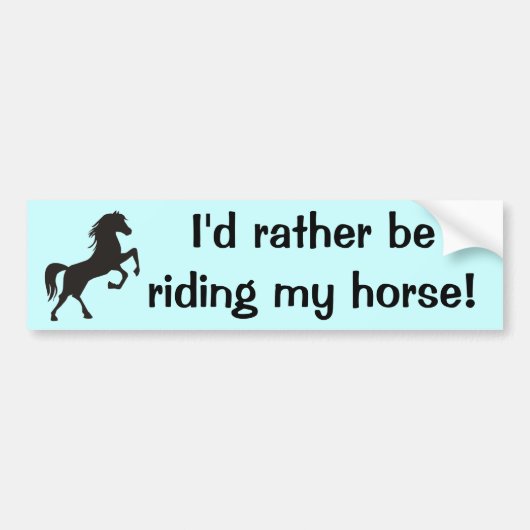 Autocollant De Voiture Je monterais plutôt mon cheval ! Bumpersticker (Devant)