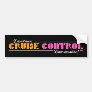 Autocollant De Voiture Je n'ai pas de contrôle de croisière ! Laisse-Moi 