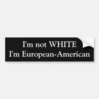 Autocollant De Voiture Je ne suis pas WHITEI'm Européen-Américain