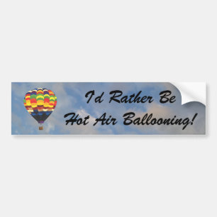 Autocollant De Voiture Je Préférerais Être Chaud Ballooning Bumper Sticke