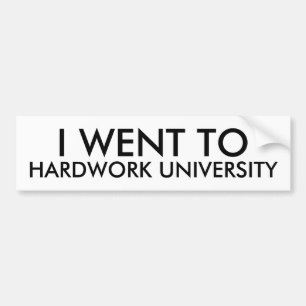 AUTOCOLLANT DE VOITURE JE SUIS ALLÉ À L'UNIVERSITÉ HARDWORK,