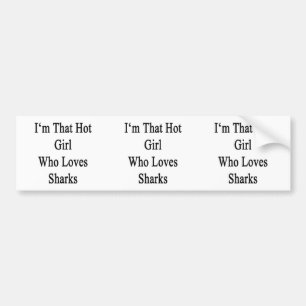 Autocollant De Voiture Je suis cette fille chaude qui aime des requins