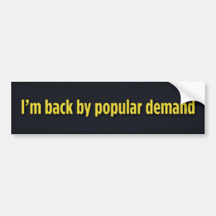 Autocollant De Voiture Je suis de retour à la demande populaire