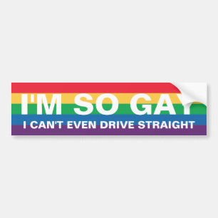 Autocollant De Voiture Je suis si gay que je ne peux même pas conduire d