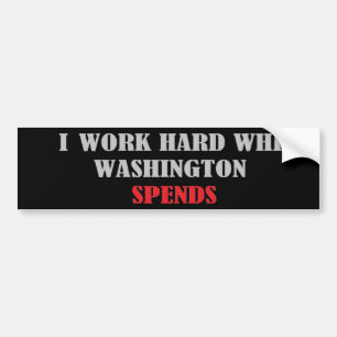 Autocollant De Voiture Je travaille dur tandis que Washington dépense