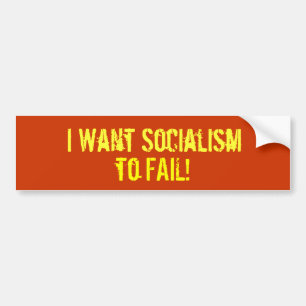 Autocollant De Voiture Je veux le socialisme, POUR ÉCHOUER !