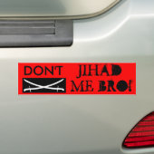 Autocollant De Voiture Jihad, NE FONT PAS, JIHAD, JE BRO ! (En voiture)