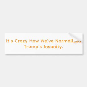 Autocollant De Voiture La folie de Trump normalisée Hankamer Artjunkhaus