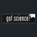 Autocollant De Voiture la science obtenue ?<br><div class="desc">lettres blanches sur un arrière - plan noir.  La science obtenue ?  Une parodie des messages publicitaires obtenus de lait.</div>