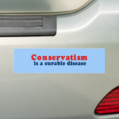 Autocollant De Voiture Le conservatisme est une maladie durcissable (En voiture)