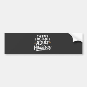 Autocollant De Voiture Le fait que je sois un Adulte est hilarant :