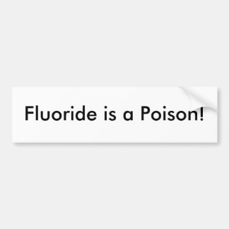 Autocollant De Voiture Le fluorure est un poison !