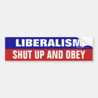 Le Libéralisme Exige La Fermeture Et L'Obey Bumper