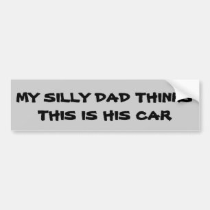 Autocollant De Voiture Le papa idiot pense que c'est sa voiture